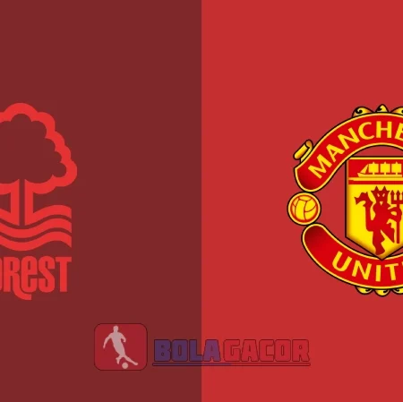 PREDIKSI BOLA NOTTINGHAM FOREST VS MANCHESTER UNITED