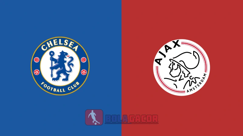 PREDIKSI BOLA CHELSEA VS AJAX
