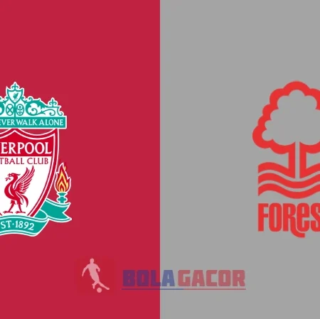 PREDIKSI BOLA LIVERPOOL VS NOTTINGHAM FOREST