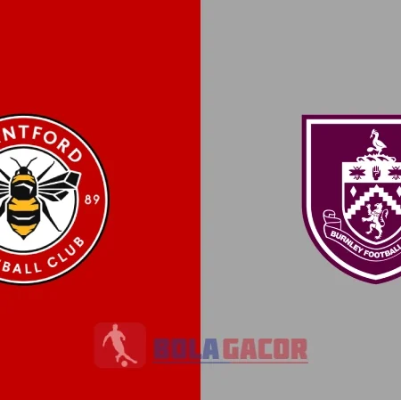 PREDIKSI BOLA BRENTFORD VS BURNLEY