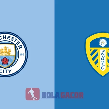 PREDIKSI BOLA MANCHESTER CITY VS LEEDS UNITED