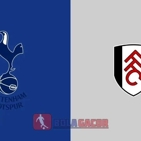 PREDIKSI BOLA TOTTENHAM VS FULHAM