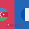 PREDIKSI BOLA AZERBAIJAN VS PRANCIS