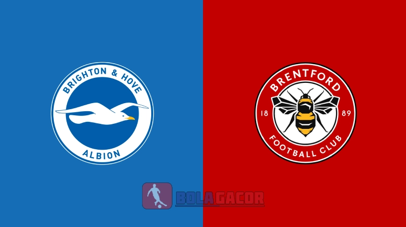 PREDIKSI BOLA BRIGHTON VS BRENTFORD