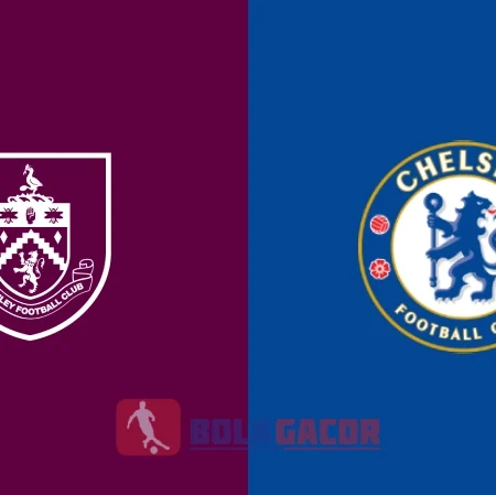 PREDIKSI BOLA BURNLEY VS CHELSEA