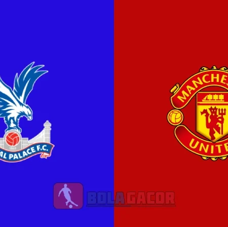PREDIKSI BOLA CRYSTAL PALACE VS MANCHESTER UNITED