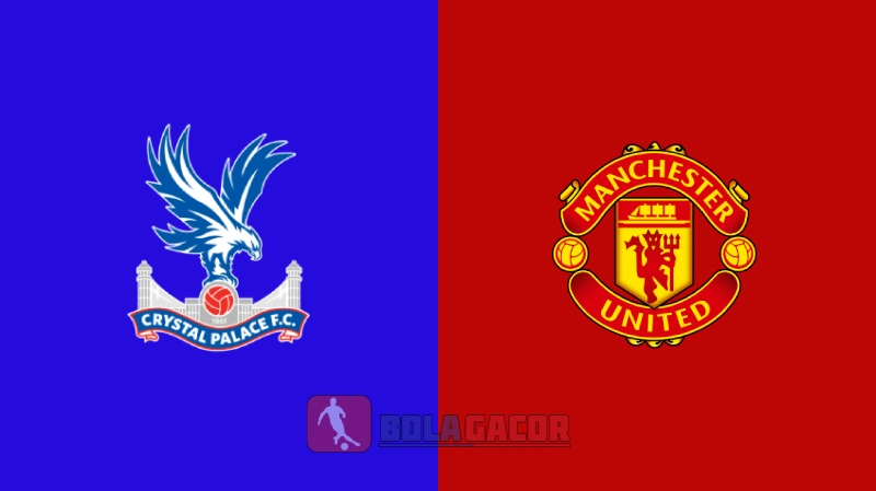 PREDIKSI BOLA CRYSTAL PALACE VS MANCHESTER UNITED