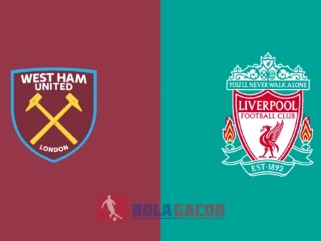 PREDIKSI BOLA WEST HAM VS LIVERPOOL