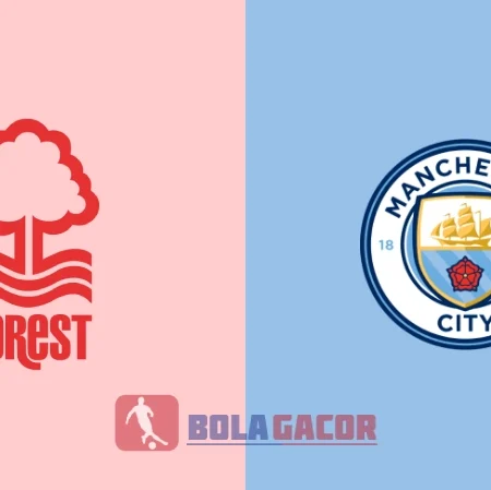 PREDIKSI BOLA NOTTINGHAM FOREST VS MANCHESTER CITY