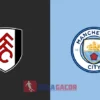 PREDIKSI BOLA FULHAM VS MANCHESTER CITY