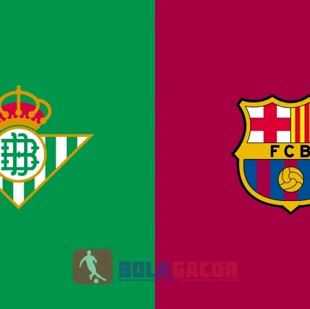 PREDIKSI BOLA REAL BETIS VS BARCELONA