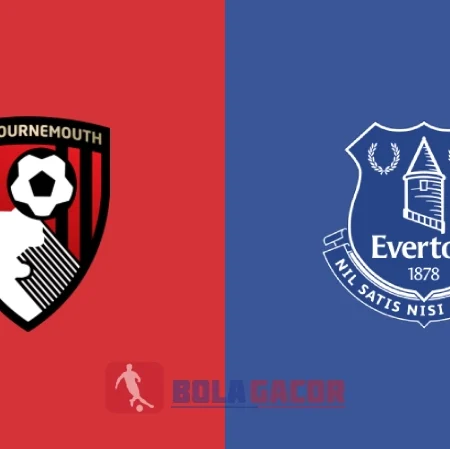 PREDIKSI BOLA BOURNEMOUTH VS EVERTON