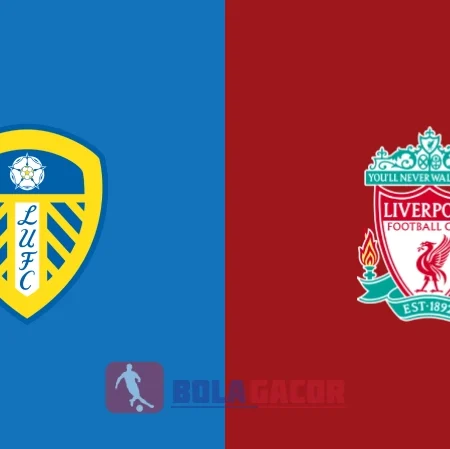 PREDIKSI BOLA LEEDS UNITED VS LIVERPOOL