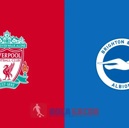 PREDIKSI BOLA LIVERPOOL VS BRIGHTON