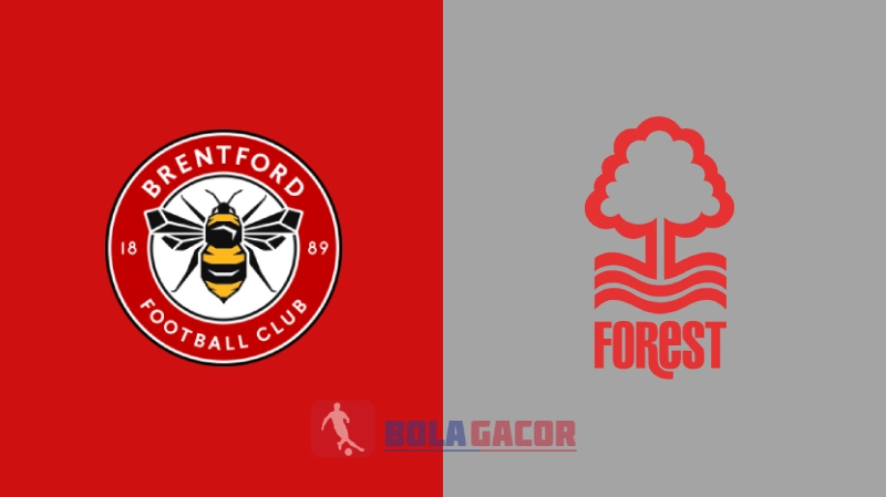 Brentford vs Nottingham Forest Bola Gacor