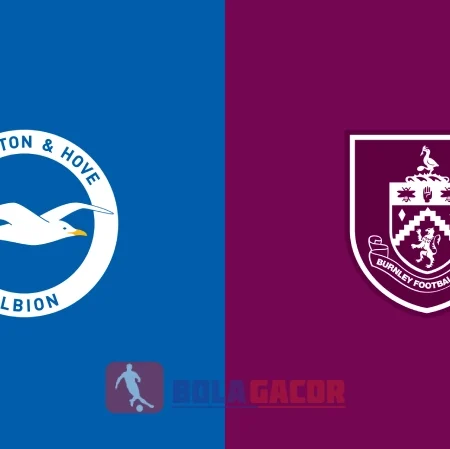 PREDIKSI BOLA BRIGHTON VS BURNLEY