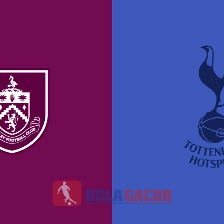 PREDIKSI BOLA BURNLEY VS TOTTENHAM