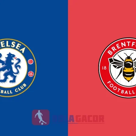 PREDIKSI BOLA CHELSEA VS BRENTFORD