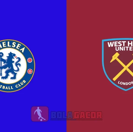 PREDIKSI BOLA CHELSEA VS WEST HAM