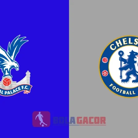 PREDIKSI BOLA CHELSEA VS CRYSTAL PALACE