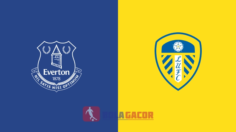 Everton vs Leeds United Bola Gacor