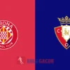 PREDIKSI BOLA GIRONA VS OSASUNA