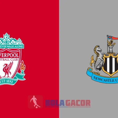 PREDIKSI BOLA LIVERPOOL VS NEWCASTLE