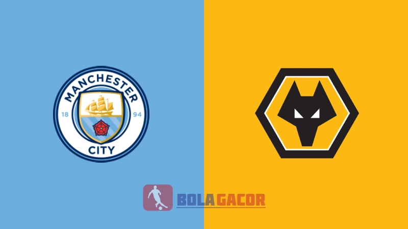 Manchester CIty vs Wolverhampton Bola Gacor