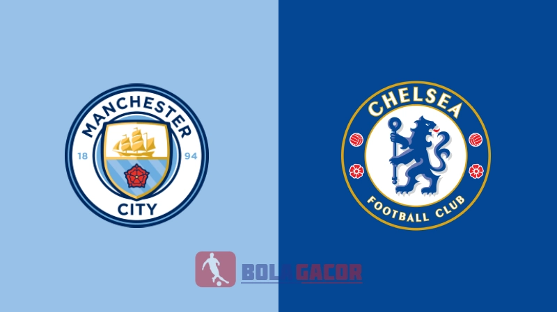 Manchester city vs Chelsea Bola Gacor