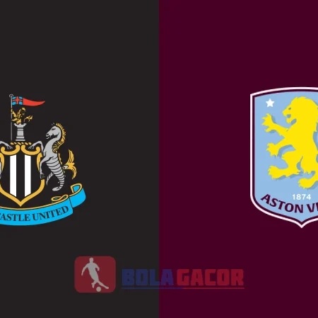 PREDIKSI BOLA NEWCASTLE VS ASTON VILLA