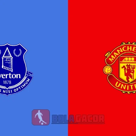 PREDIKSI BOLA EVERTON VS MANCHESTER UNITED