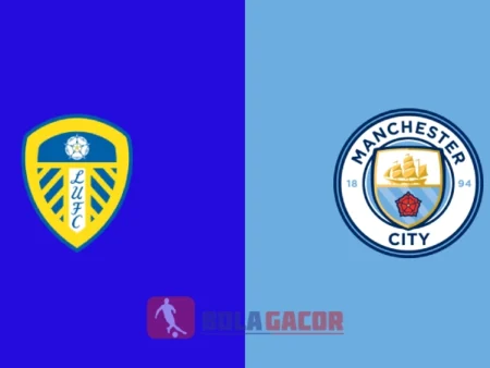 PREDIKSI BOLA LEEDS UNITED VS MANCHESTER CITY