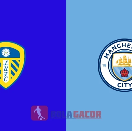 PREDIKSI BOLA LEEDS UNITED VS MANCHESTER CITY