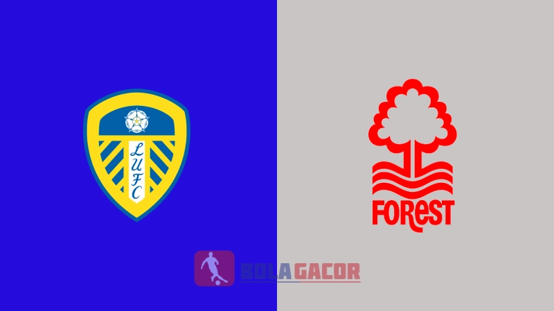 Leeds United vs Nottingham Forest Bola Gacor