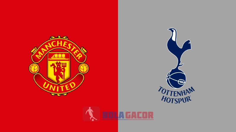 Manchester United vs Tottenham Bola Gacor