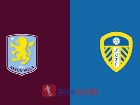 PREDIKSI BOLA ASTON VILLA VS LEEDS UNITED