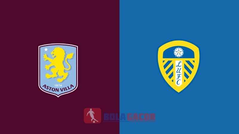 PREDIKSI BOLA ASTON VILLA VS LEEDS UNITED
