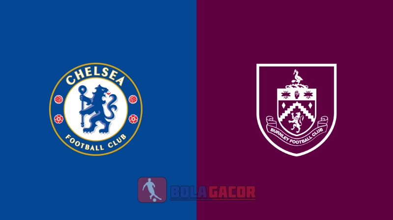 PREDIKSI BOLA CHELSEA VS BURNLEY
