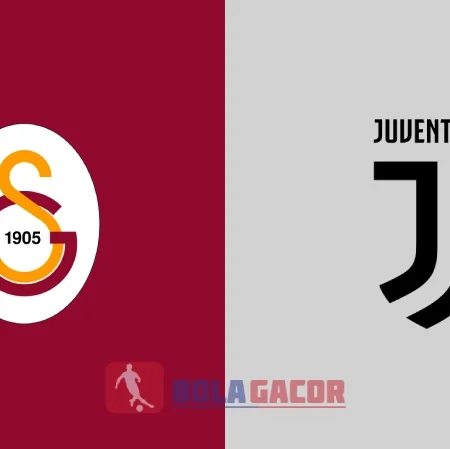 PREDIKSI BOLA GALATASARAY VS JUVENTUS