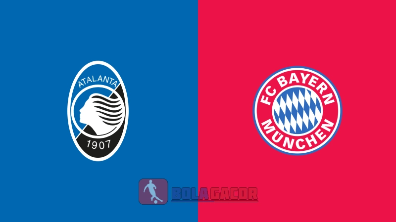 Atalanta vs Bayern Munich - Bola Gacor