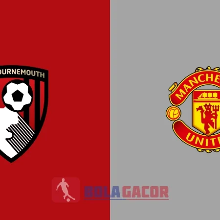 PREDIKSI BOLA BOURNEMOUTH VS MANCHESTER UNITED