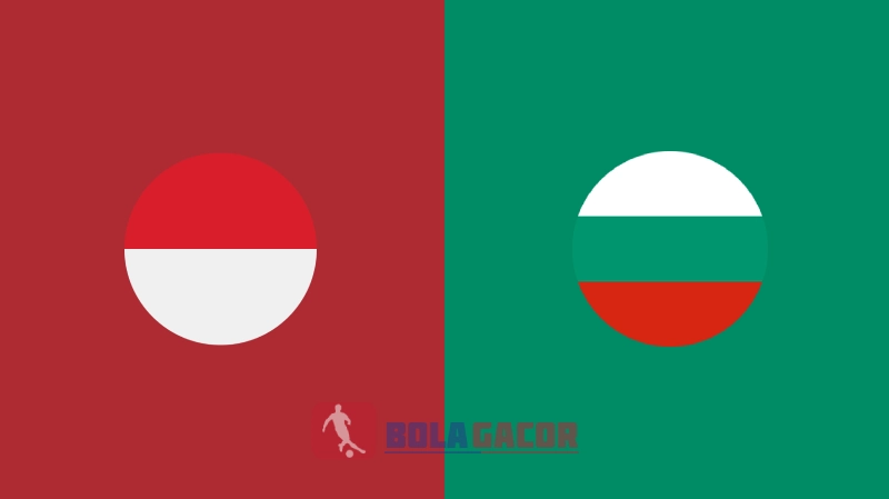 Indonesia vs Bulgaria Bola Gacor
