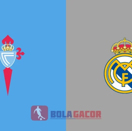 PREDIKSI BOLA CELTA VIGO VS REAL MADRID