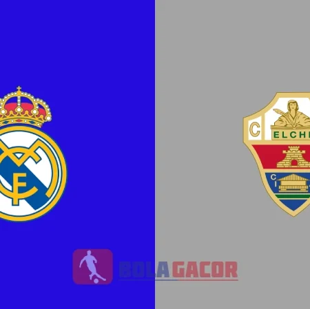 PREDIKSI BOLA REAL MADRID VS ELCHE