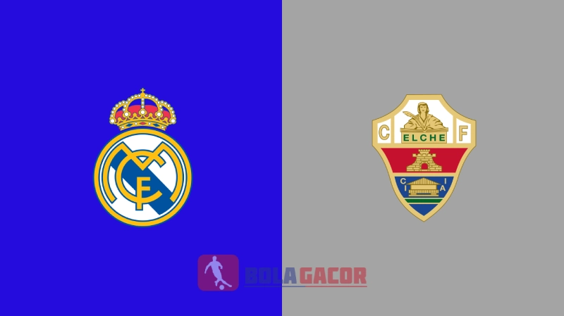 Real Madrid vs Elche Bola Gacor