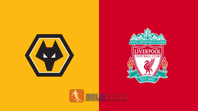 Wolverhampton vs Liverpool - Bola Gacor