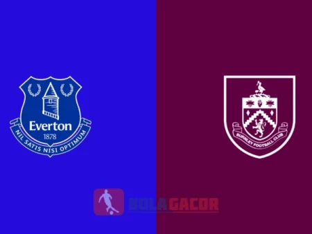 PREDIKSI BOLA EVERTON VS BURNLEY